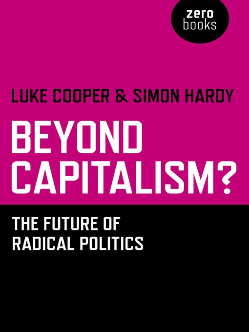 Title details for Beyond Capitalism? by Simon Hardy - Available